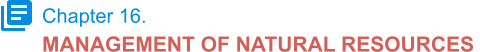 Chapter 16. MANAGEMENT OF NATURAL RESOURCES